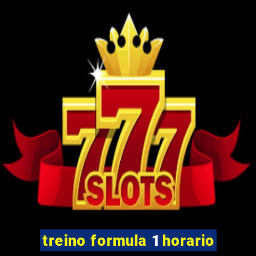 treino formula 1 horario